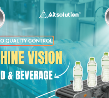 DEEP LEARNING & MACHINE VISION: ĐÒN BẨY NÂNG TẦM KIỂM TRA CHẤT LƯỢNG TRONG SẢN XUẤT: